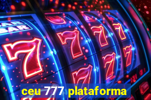 ceu 777 plataforma